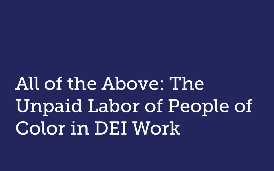 All of the Above: The Unpaid Labor of People of Color in DEI Work