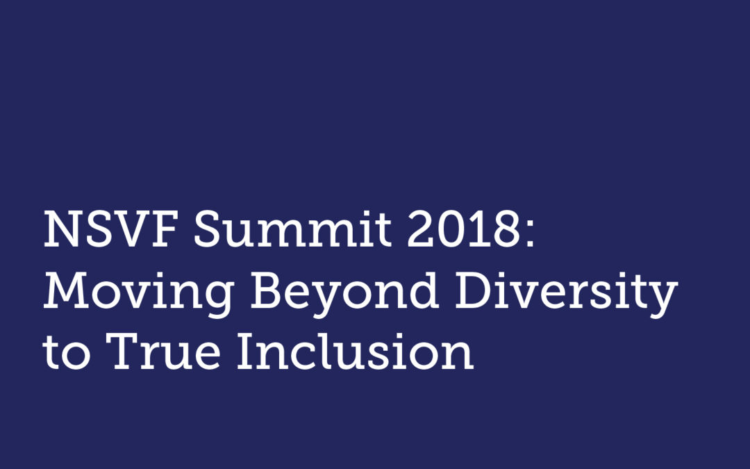 NSVF Summit 2018: Moving Beyond Diversity to True Inclusion
