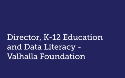 Director, K-12 Education & Data Literacy  Valhalla Foundation