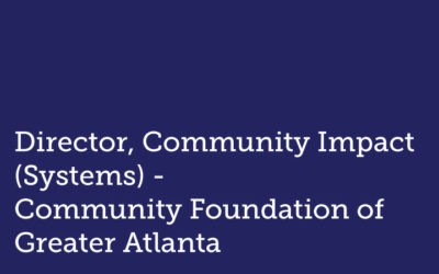 Director,  Community Impact(Systems) Community Foundation for Greater Atlanta